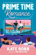 Cover-Bild zum Titel 'Prime Time Romance' von 'Kate Robb'