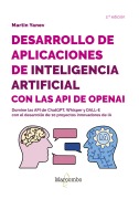 Cover-Bild zum Titel 'Desarrollo de aplicaciones de inteligencia artificial con las API de OpenAI - 2.ª edición' von 'Martin Yanev'