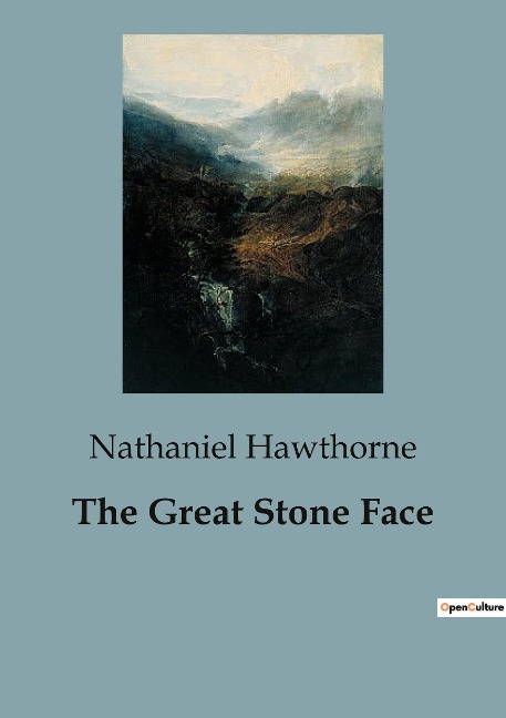 The Great Stone Face - Nathaniel Hawthorne