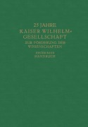 Cover-Bild zum Titel '25 Jahre Kaiser Wilhelm-Gesellschaft zur Förderung der Wissenschaften' von 'Max Planck, Kaiser-Wilhelm-Ges. zur Förderung der Wissenschaften'