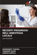 Cover-Bild zum Titel 'RECENTI PROGRESSI NELL'ANESTESIA LOCALE' von 'Harmanjit Chahal, Tejinder Kaur, Sarika Kapila'
