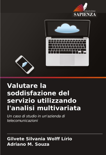 Valutare la soddisfazione del servizio utilizzando l'analisi multivariata - Gilvete Silvania Wolff Lírio, Adriano M. Souza