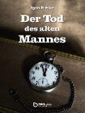 Cover-Bild zum Titel 'Der Tod des alten Mannes' von 'Egon Richter'