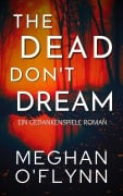 The Dead Don't Dream: Ein Gedankenspiele Roman - Meghan O'Flynn