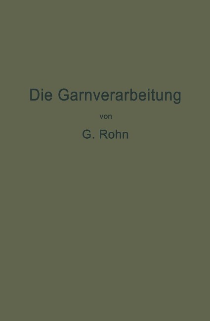 Die Garnverarbeitung - G. Rohn