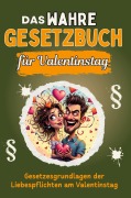 Cover-Bild zum Titel 'Das wahre Gesetzbuch für den Valentinstag' von 'Mia Lehmann'