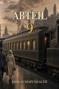 Cover-Bild zum Titel 'Abteil 9' von 'Dirk Schopenhauer'