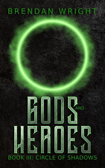 Gods and Heroes Book 3 - Brendan Wright