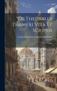 Cover-Bild zum Titel 'De Theobaldi Thameri Vita Et Scriptis: (diss. Inaug.)' von ''