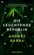 Die leuchtende Republik - Andrés Barba