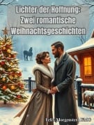 Cover-Bild zum Titel 'Lichter der Hoffnung: Zwei romantische Weihnachtsgeschichten' von 'Felix Morgenstern (Fmg)'