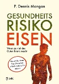 Cover-Bild zum Titel 'Gesundheitsrisiko Eisen' von 'Dennis P. Mangan'