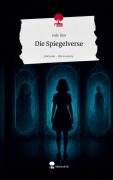 Cover-Bild zum Titel 'Die Spiegelverse. Life is a Story - story.one' von 'Eule Lina'