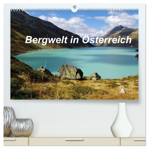 Bergwelt in Österreich (hochwertiger Premium Wandkalender 2025 DIN A2 quer), Kunstdruck in Hochglanz - Tanja Riedel