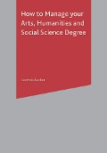 How to Manage your Arts, Humanities and Social Science Degree - Lucinda Becker