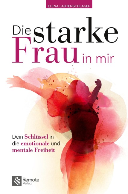 Die starke Frau in mir - Elena Lautenschlager