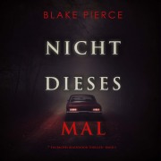 Cover-Bild zum Titel 'Nicht dieses Mal (Ein Rachel Blackwood Thriller ¿ Band 2)' von 'Blake Pierce'