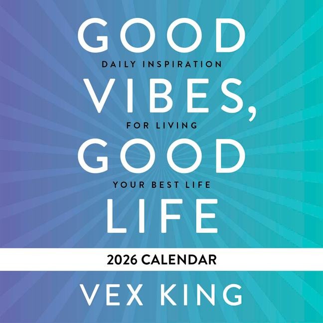 Good Vibes, Good Life Calendar 2026 - Vex King