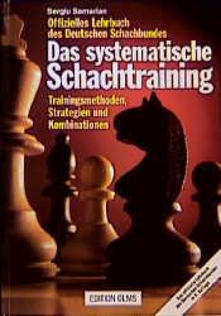 Das systematische Schachtraining - Sergiu Samarian