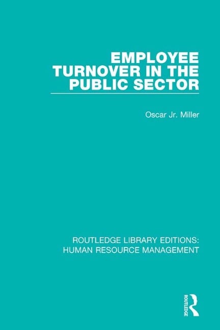 Employee Turnover in the Public Sector - Oscar Miller Jr.