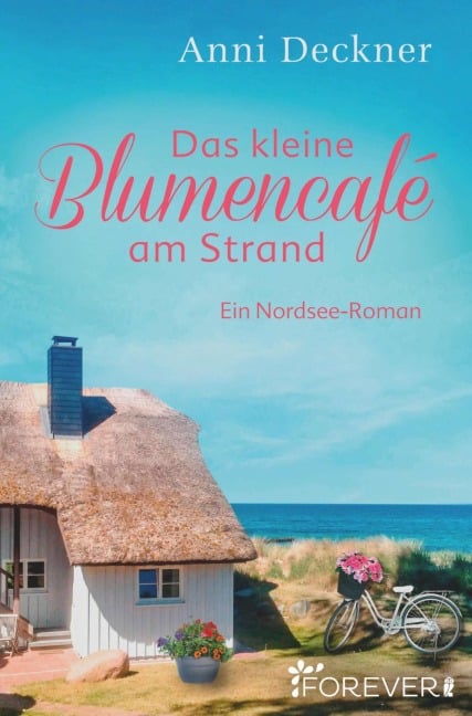 Das kleine Blumencafé am Strand - Anni Deckner