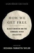 Cover-Bild zum Titel 'How We Get Free (Updated 2nd Edition)' von 'Keeanga-Yamahtta Taylor'