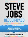 Cover-Bild zum Titel 'Steve Jobs Decodificado - Explora La Mente Del Visionario De La Tecnologia' von 'Exito Decodificado, Exito Decodificado'