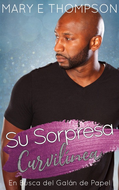 Su Sorpresa Curvilínea (En Busca del Galán de Papel, #16) - Mary E Thompson
