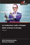 Cover-Bild zum Titel 'La traduzione nello sviluppo della scienza in Europa' von 'Oleh Mykhailychenko, Nataliya Shapkina'