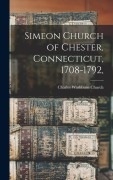 Cover-Bild zum Titel 'Simeon Church of Chester, Connecticut, 1708-1792,' von 'Charles Washburn Church'