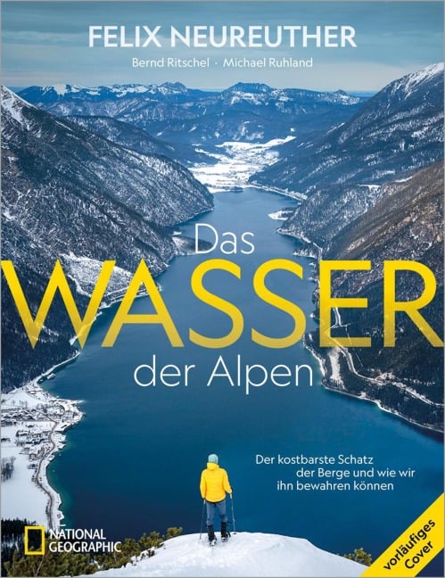 Das Wasser der Alpen - Felix Neureuther, Bernd Ritschel, Michael Ruhland, Christian Neureuther