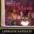 Cover-Bild zum Titel 'One Hot Murder Lib/E' von 'Lorraine Bartlett'