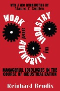 Cover-Bild zum Titel 'Work and Authority in Industry' von 'Reinhard Bendix'