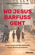 Cover-Bild zum Titel 'Wo Jesus barfuß geht' von 'Markus und Katharina Freudiger'