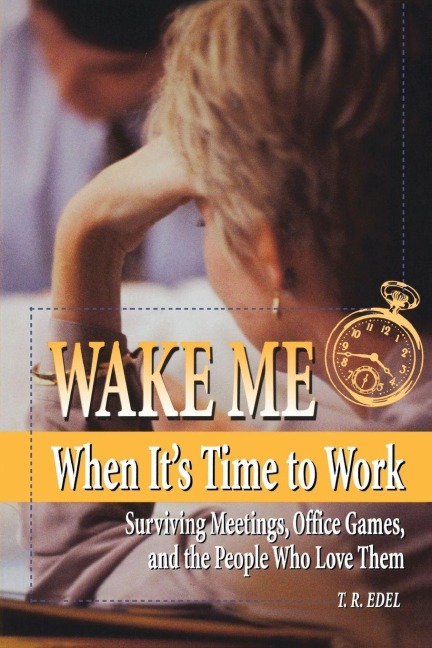 Wake Me When It's Time to Work - Tom Edel