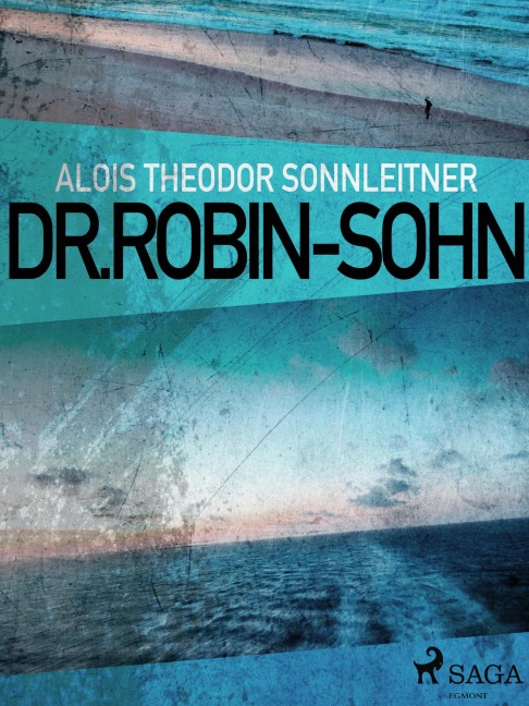 Dr. Robin-Sohn - Alois Theodor Sonnleitner