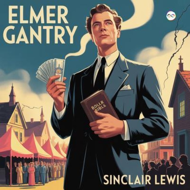 Elmer Gantry - Sinclair Lewis