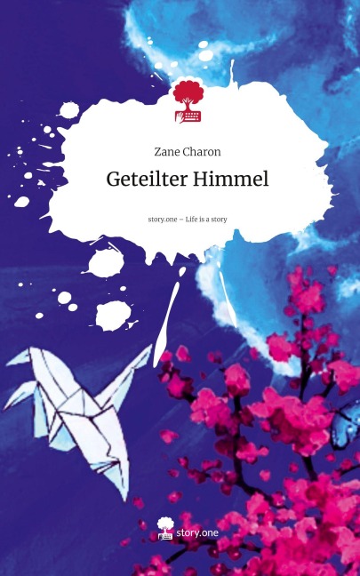 Geteilter Himmel. Life is a Story - story.one - Zane Charon