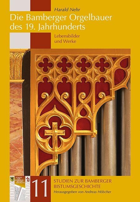 Die Bamberger Orgelbauer des 19. Jahrhunderts - Harald Nehr