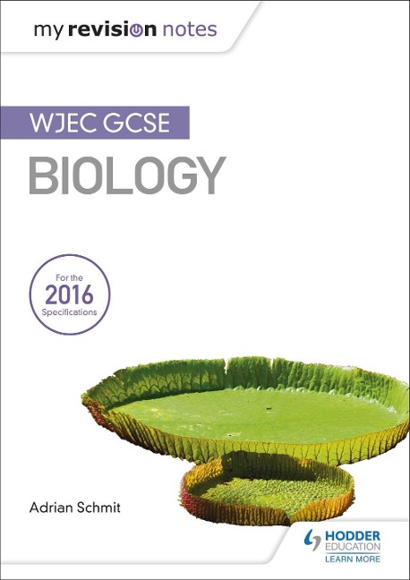My Revision Notes: WJEC GCSE Biology - Adrian Schmit