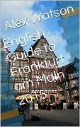Cover-Bild zum Titel 'English Guide to Frankfurt 2015' von 'Alex Watson'