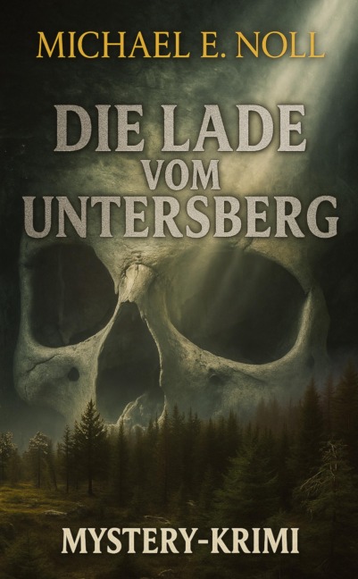 Die Lade vom Untersberg - Michael E. Noll