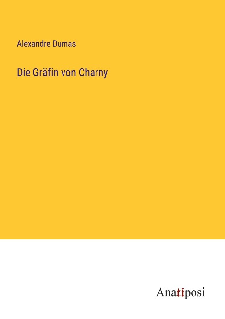 Die Gräfin von Charny - Alexandre Dumas