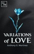 Cover-Bild zum Titel 'Variations of Love' von 'Anthony G. Martinez'