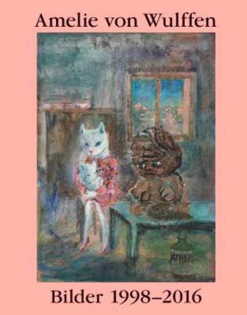 Amelie von Wulffen. Bilder / Works 1998-2016 - 