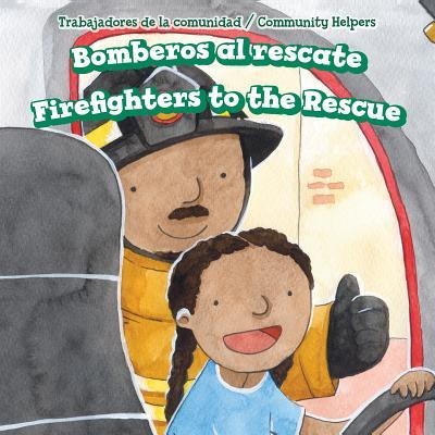 Bomberos Al Rescate / Firefighters to the Rescue - Alana Olsen