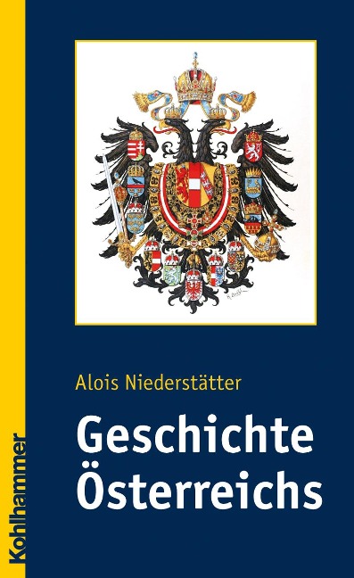 Geschichte Österreichs - Alois Niederstätter