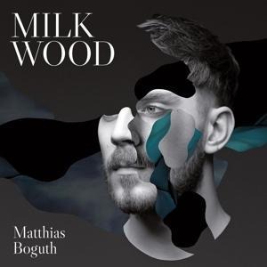 Milk Wood - Matthias Boguth