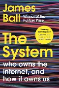 Cover-Bild zum Titel 'The System' von 'James Ball'
