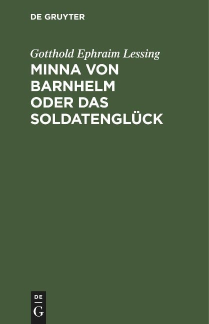 Minna von Barnhelm oder das Soldatenglück - Gotthold Ephraim Lessing